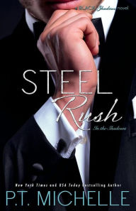 Title: Steel Rush: A Billionaire Fighter Story (In the Shadows Series #5), Author: P.T. Michelle