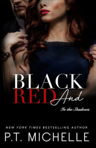 Title: Black and Red: A Billionaire SEAL Story, Author: P T Michelle