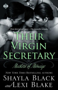 Title: Their Virgin Secretary (Masters of Menage Series #6), Author: Lexi Blake