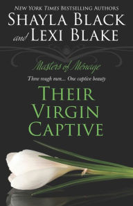 Title: Their Virgin Captive, Author: Lexi Blake