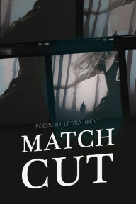 Title: Match Cut, Author: Letitia Trent