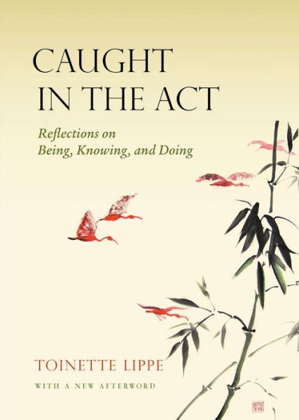 Caught the Act: Reflections on Being, Knowing and Doing