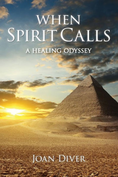 When Spirit Calls: A Healing Odyssey