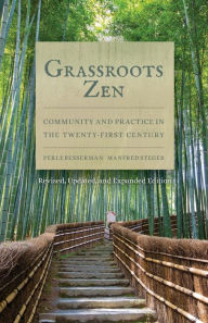 Title: Grassroots Zen: Community and Practice in the Twenty-First Century, Author: Perle Besserman