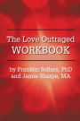 The Love Outraged Workbook