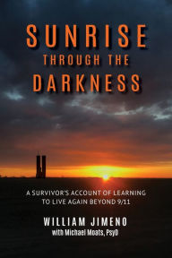 Download a free guest book Sunrise Through the Darkness: A Survivor's Account of Learning to Live Again Beyond 9/11 by 