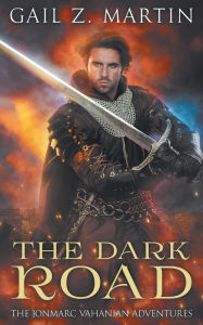Title: The Dark Road: A Jonmarc Vahanian Collection, VOL II, Author: Gail Z. Martin