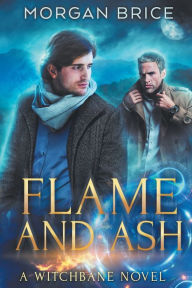 Title: Flame and Ash (Witchbane Series #4), Author: Morgan Brice