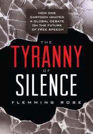 Title: The Tyranny of Silence, Author: Flemming Rose