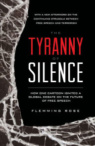 Title: The Tyranny of Silence, Author: Flemming Rose