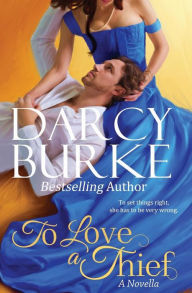 Title: To Love a Thief, Author: Darcy Burke