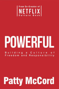 Free audiobook downloads ipod Powerful: Building a Culture of Freedom and Responsibility (English Edition) 9781939714091 by Patty McCord
