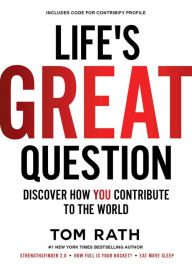 Free kindle books downloads uk Life's Great Question: Discover How You Contribute To The World 9781939714176