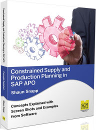 Title: Constrained Supply and Production Planning in SAP APO, Author: Snapp