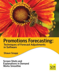 Title: Promotions Forecasting: Forecast Adjustment Techniques in Software, Author: Shaun Snapp