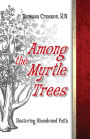 Among the Myrtle Trees