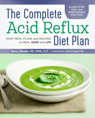 Title: The Complete Acid Reflux Diet Plan: Easy Meal Plans & Recipes to Heal GERD and LPR, Author: Nour Zibdeh MS