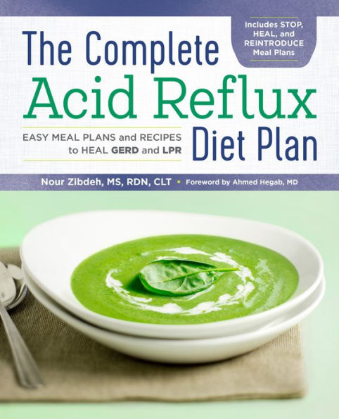 The Complete Acid Reflux Diet Plan: Easy Meal Plans & Recipes to Heal GERD and LPR