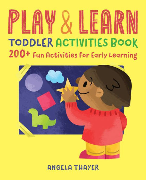 Play & Learn Toddler Activities Book: 200+ Fun Activities for Early Learning