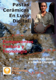 Title: Pastas Ceramicas En Lupa Digital: Componentes, Textura y Tecnologia, Author: Isabelle C Druc