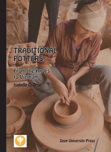Traditional Potters: From the Andes to Vietnam