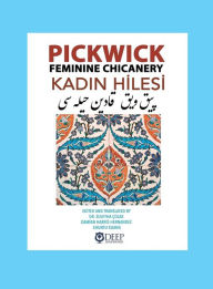 Title: Pickwick: Feminine Chicanery (Kadın Hilesi): An Ottoman Turkish Reader, Author: Zuleyha Colak