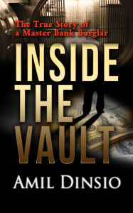 Title: Inside the Vault, Author: Amil Dinsio