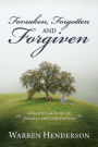 Forsaken, Forgotten and Forgiven - A Devotional Study of Jeremiah and Lamentations