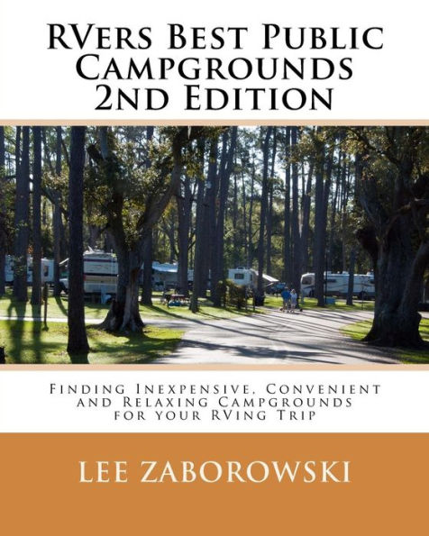 Rvers Best Public Campgrounds: Finding Inexpensive, Convenient and Relaxing Campgrounds for your RVing Trip