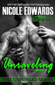 Title: Unraveling - Unhinged Book 2: The Unhinged Series, Author: Timberlyn Scott