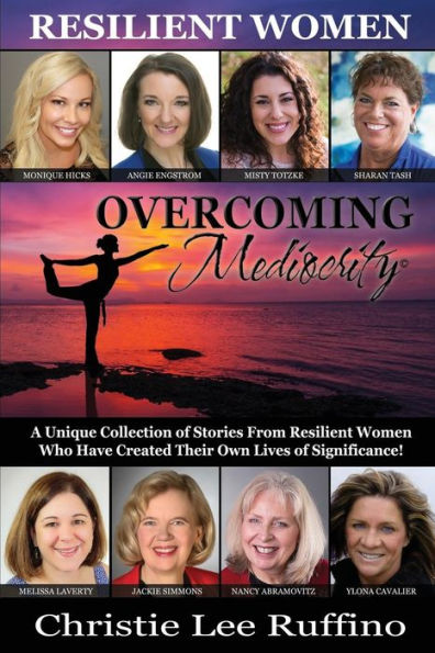 Overcoming Mediocrity: Resilient Women