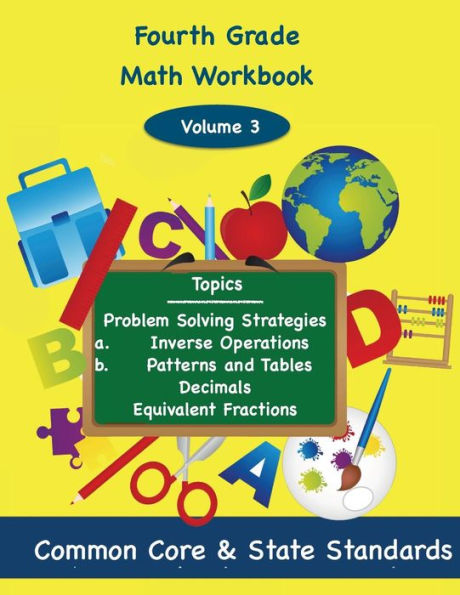 Fourth Grade Math Volume 3: Problem Solving Strategies, a.) inverse operations b.) Patterns and Tables, Decimals Equivalent Fractions