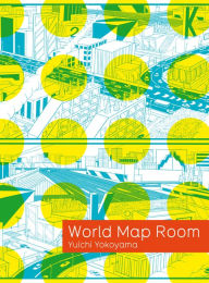 Title: Yuichi Yokoyama: World Map Room, Author: Yuichi Yokoyama