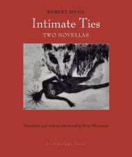 Title: Intimate Ties: Two Novellas, Author: Robert Musil