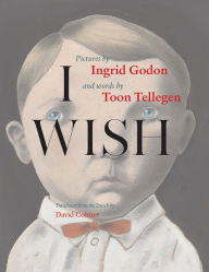 French audio book downloads I Wish MOBI by Toon Tellegen, Ingrid Godon, David Colmer 9781939810328