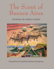 Title: The Scent of Buenos Aires, Author: HEBE UHART