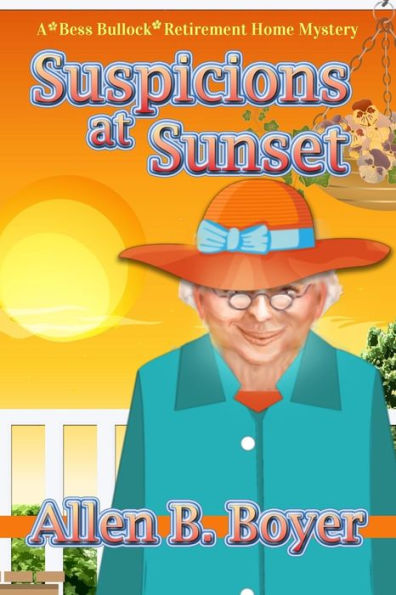 Suspicions at Sunset: A Bess Bullock Retirement Home Mystery