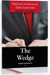 Title: National Underwriter Sales Essentials (Property & Casualty): The Wedge, Author: Randy Schwantz