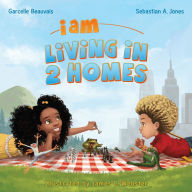 Title: I Am Living in 2 Homes, Author: Sebastian A. Jones