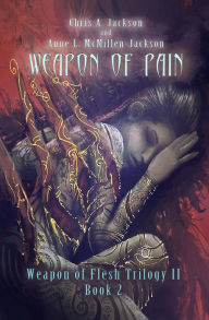 Title: Weapon of Pain, Author: Anne L. McMillen-Jackson