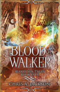 Title: Blood Walker, Author: Chris A Jackson