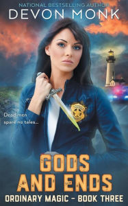 Title: Gods and Ends (Ordinary Magic Series #3), Author: Devon Monk