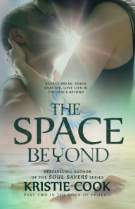 Title: The Space Beyond, Author: Kristie Cook