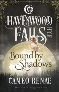 Title: Bound by Shadows: A Havenwood Falls High Novella, Author: Cameo Renae