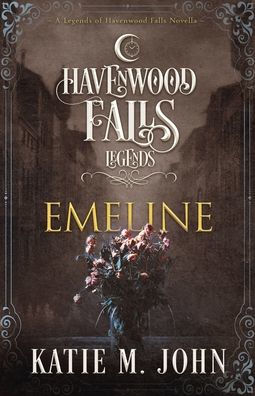 Emeline: (A Legends of Havenwood Falls Novella)