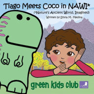 Title: Tiago Meets Coco in NAWI*: (*Nature's Ancient World, Imagined), Author: Sylvia M. Medina