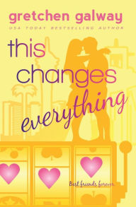 Title: This Changes Everything, Author: Gretchen Galway