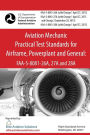 Aviation Mechanic Practical Test Standards for Airframe, Powerplant and General: FAA-S-8081-26A, 27A and 28A: