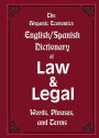 The Hispanic Economics English/Spanish Dictionary of Law & Legal Words, Phrases, and Terms