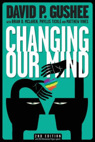 Title: Changing Our Mind, second edition, Author: David P Gushee